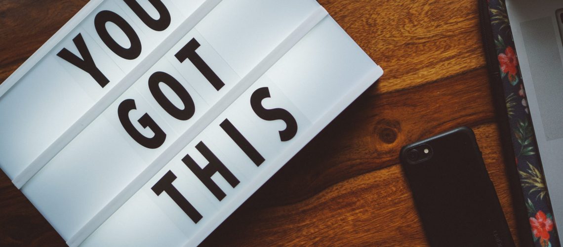 A light box with the words - You Got This written on it.